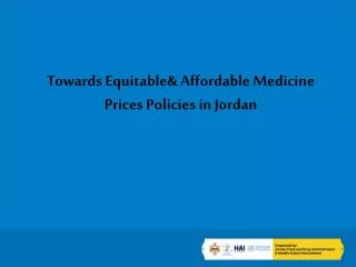 Towards Equitable&amp; Affordable Medicine Prices Policies in Jordan