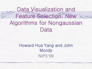 Data Visualization and Feature Selection: New Algorithms for Nongaussian Data