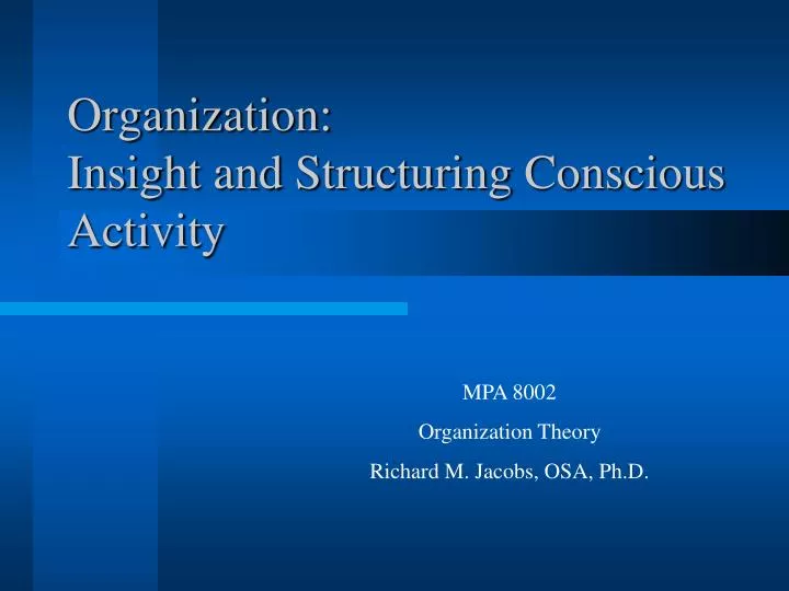 organization insight and structuring conscious activity