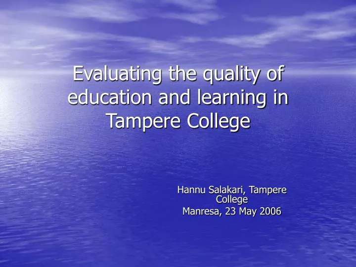 evaluating the quality of education and learning in tampere college