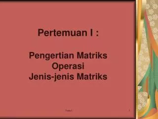 pertemuan i pengertian matriks operasi jenis jenis matriks