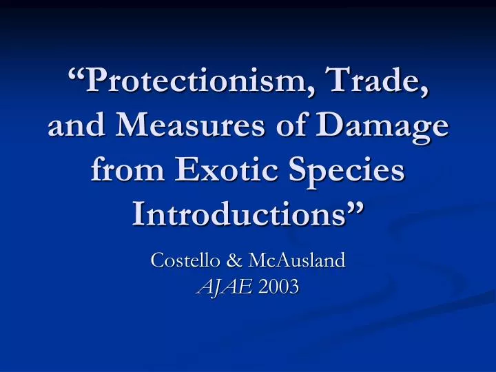 protectionism trade and measures of damage from exotic species introductions