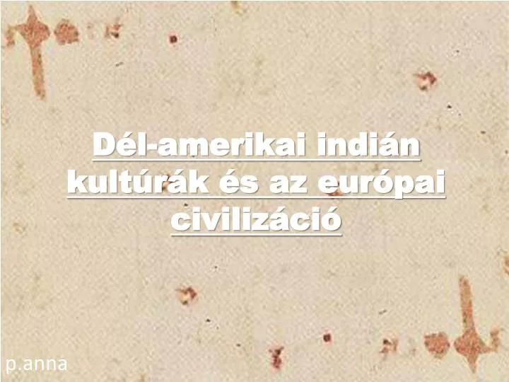 d l amerikai indi n kult r k s az eur pai civiliz ci