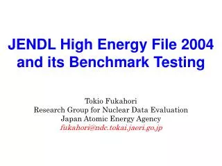 JENDL High Energy File 2004 and its Benchmark Testing Tokio Fukahori