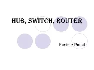 hub switch router
