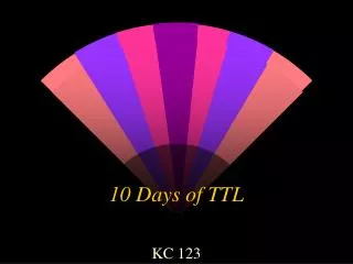 10 Days of TTL