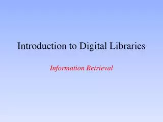 Introduction to Digital Libraries Information Retrieval