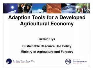 Adaption Tools for a Developed Agricultural Economy Gerald Rys Sustainable Resource Use Policy