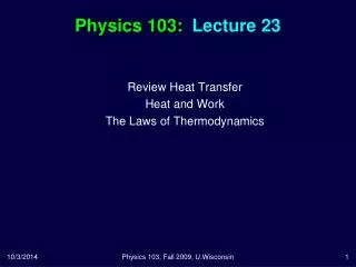 Physics 103: Lecture 23