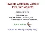 Towards Certifiably Correct Java Card Applets - slide 1