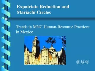 Expatriate Reduction and Mariachi Circles