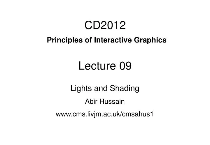 cd2012 principles of interactive graphics lecture 09
