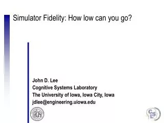 Simulator Fidelity: How low can you go?
