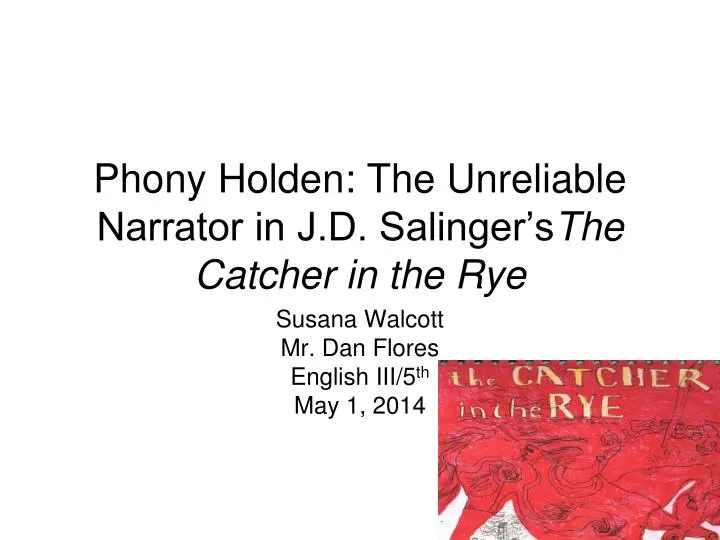 phony holden the unreliable narrator in j d salinger s the catcher in the rye