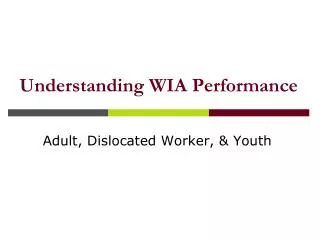 Understanding WIA Performance
