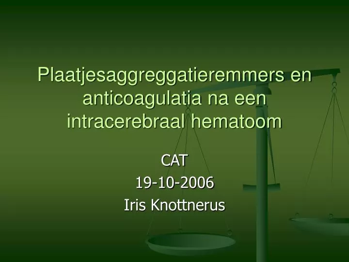 plaatjesaggreggatieremmers en anticoagulatia na een intracerebraal hematoom