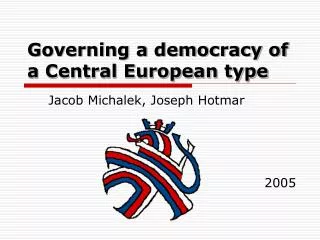 Governing a democracy of a Central European type