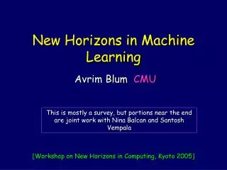 New Horizons in Machine Learning