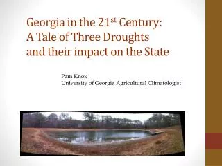 Georgia in the 21 st Century: A Tale of Three Droughts and their impact on the State
