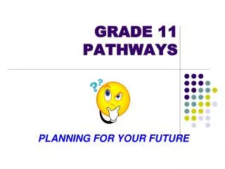 GRADE 11 PATHWAYS