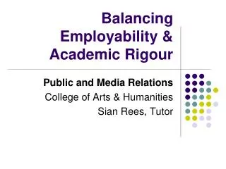 Balancing Employability &amp; Academic Rigour