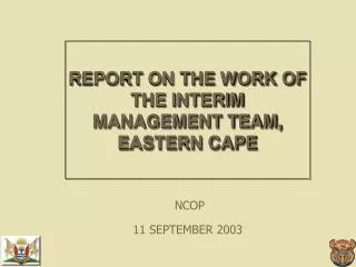 REPORT ON THE WORK OF THE INTERIM MANAGEMENT TEAM, EASTERN CAPE