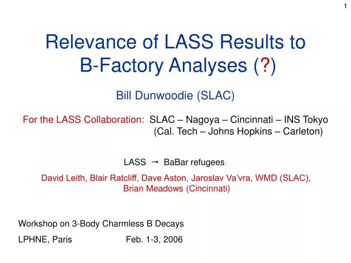 relevance of lass results to b factory analyses bill dunwoodie slac