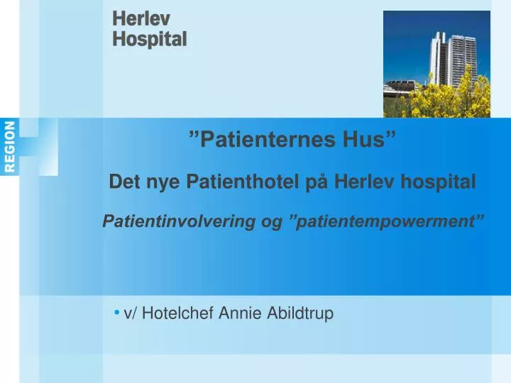 patienternes hus det nye patienthotel p herlev hospital patientinvolvering og patientempowerment