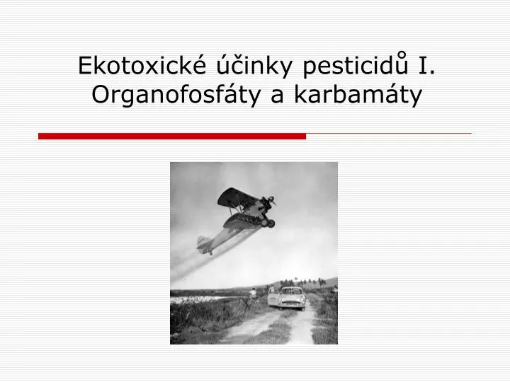 ekotoxick inky pesticid i organofosf ty a karbam ty