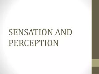 SENSATION AND PERCEPTION