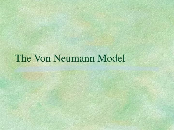 the von neumann model