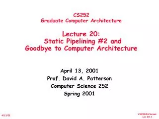 April 13, 2001 Prof. David A. Patterson Computer Science 252 Spring 2001