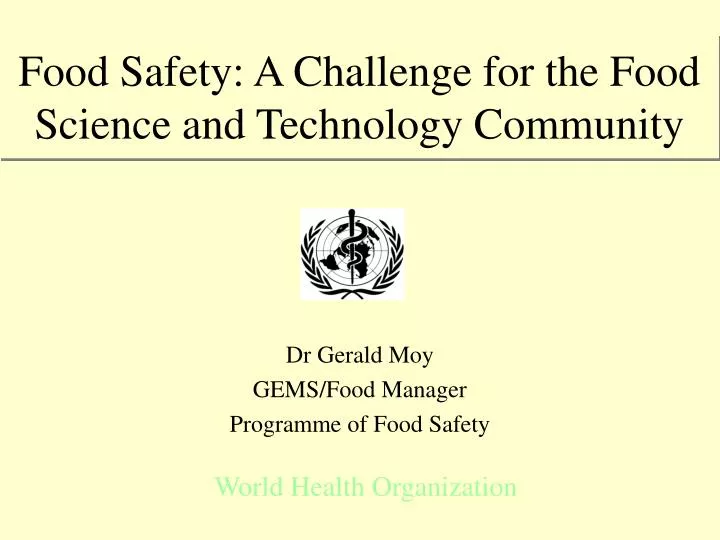 food safety a challenge for the food science and technology community