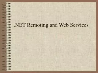 .NET Remoting and Web Services