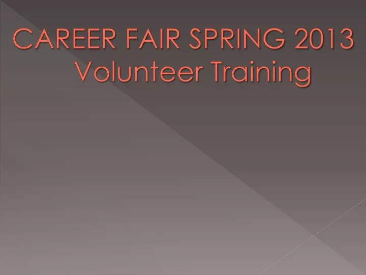 career fair spring 2013 volunteer training