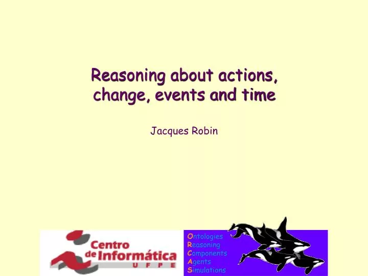 reasoning about actions change events and time