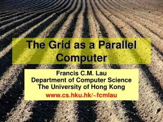 The Grid as a Parallel Computer