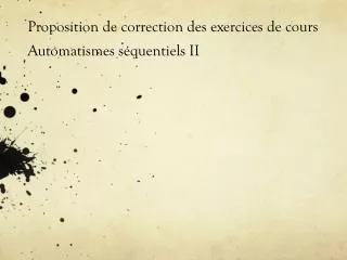 proposition de correction des exercices de cours automatismes s quentiels ii