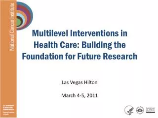 Multilevel Interventions in Health Care: Building the Foundation for Future Research