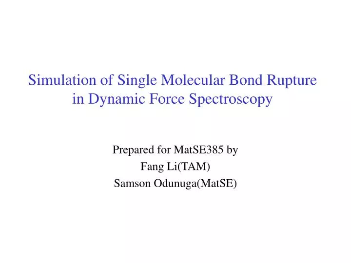 simulation of single molecular bond rupture in dynamic force spectroscopy
