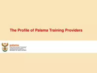 The Profile of Palama Training Providers