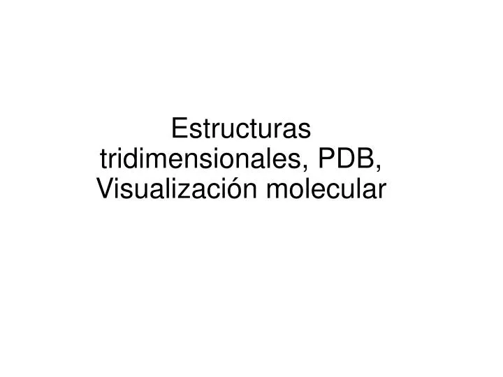 estructuras tridimensionales pdb visualizaci n molecular