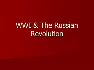 WWI &amp; The Russian Revolution