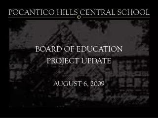 BOARD OF EDUCATION PROJECT UPDATE AUGUST 6, 2009