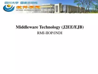 Middleware Technology (J2EE/EJB) RMI-IIOP/JNDI