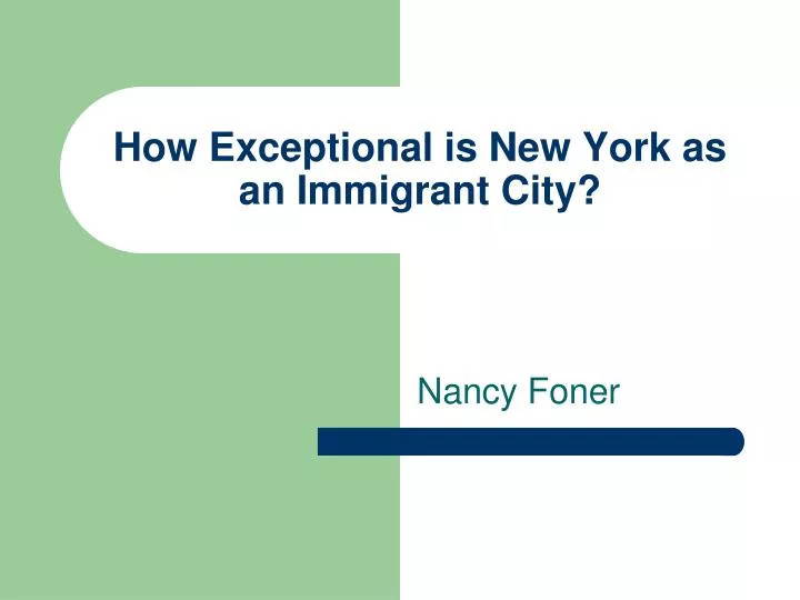 how exceptional is new york as an immigrant city