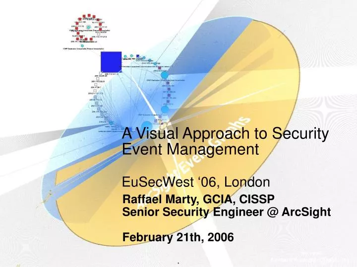 raffael marty gcia cissp senior security engineer @ arcsight february 21th 2006