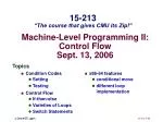 Machine-Level Programming II: Control Flow Sept. 13, 2006 - slide 1