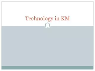 Technology in KM