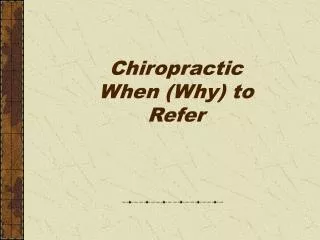 Chiropractic When (Why) to Refer